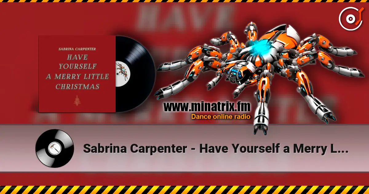 Sabrina Carpenter - Have Yourself a Merry Little Christmas жоғары сапада онлайн тыңдау | Minatrix.FM