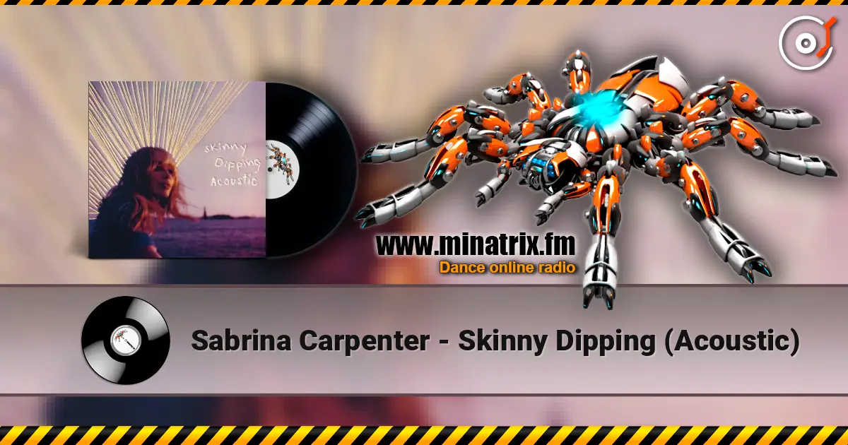 Sabrina Carpenter - Skinny Dipping (Acoustic) жоғары сапада онлайн тыңдау | Minatrix.FM