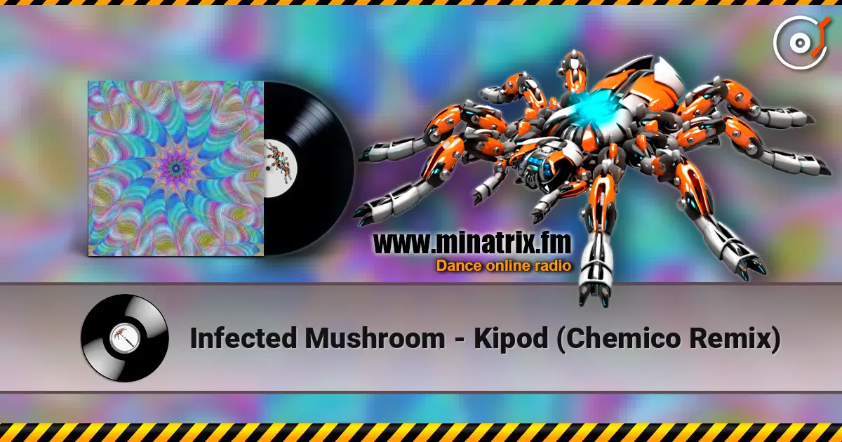 Infected Mushroom - Kipod (Chemico Remix) жоғары сапада онлайн тыңдау | Minatrix.FM