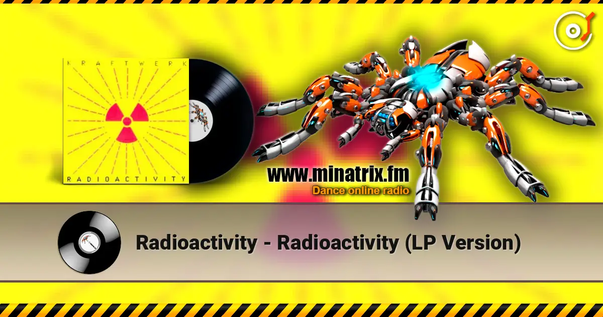 Radioactivity - Radioactivity (LP Version) жоғары сапада онлайн тыңдау | Minatrix.FM