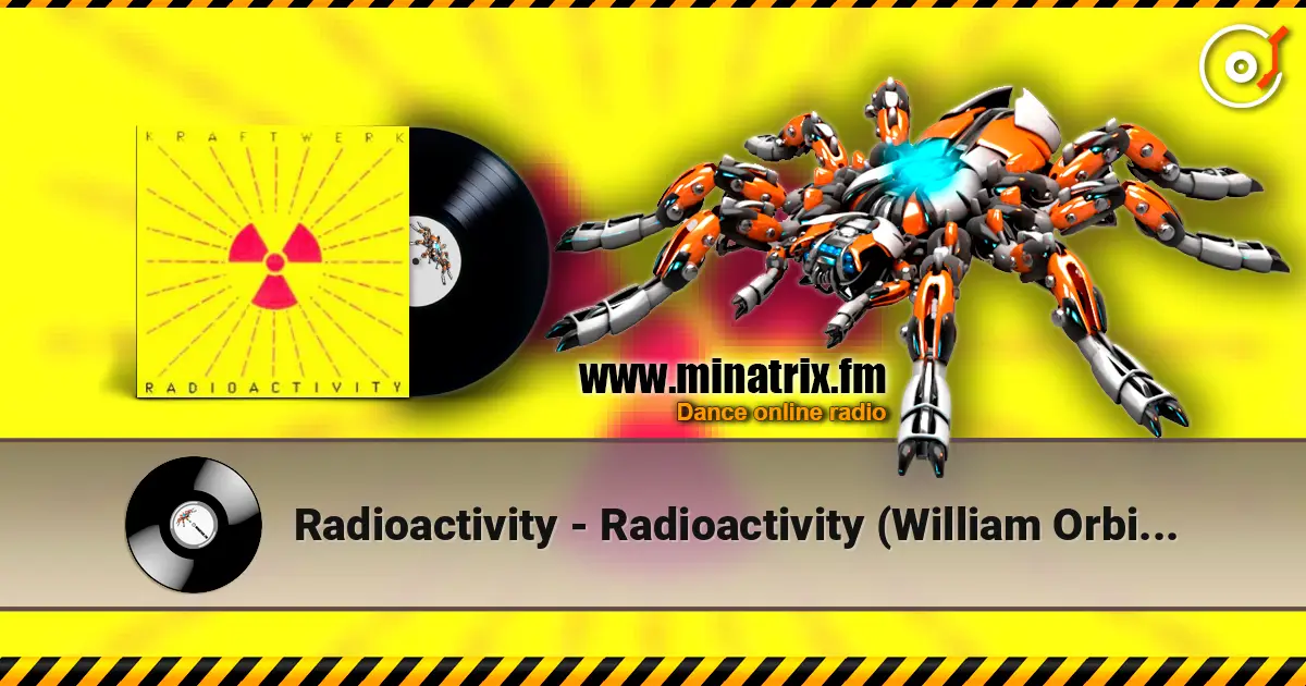 Radioactivity - Radioactivity (William Orbit Remix) жоғары сапада онлайн тыңдау | Minatrix.FM