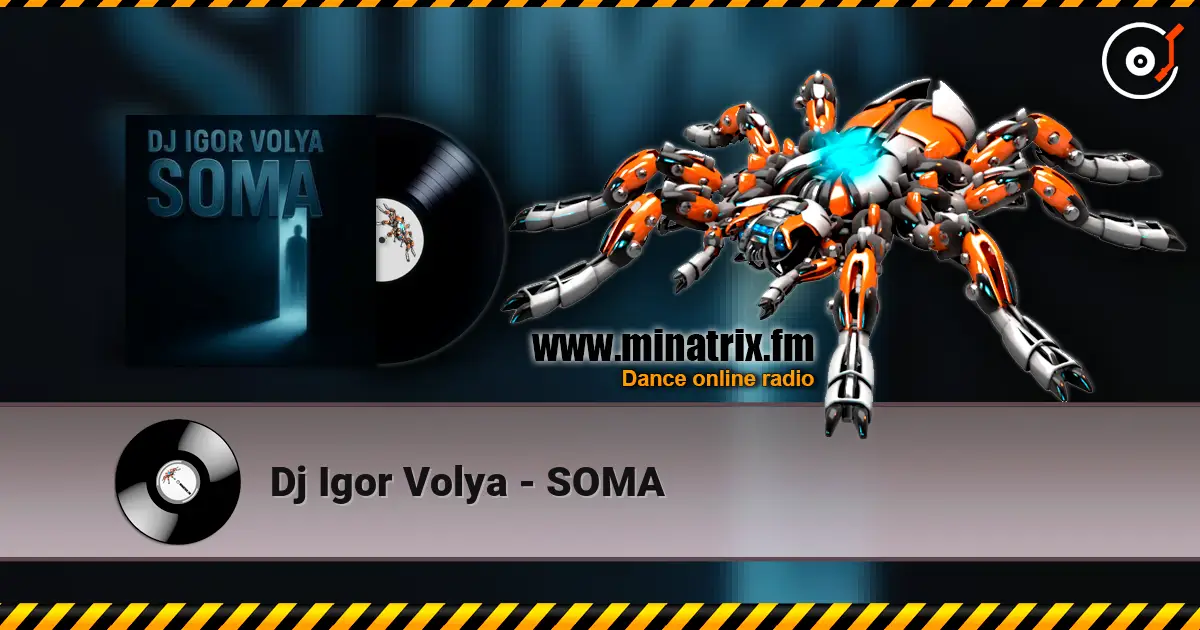Dj Igor Volya - SOMA жоғары сапада онлайн тыңдау | Minatrix.FM