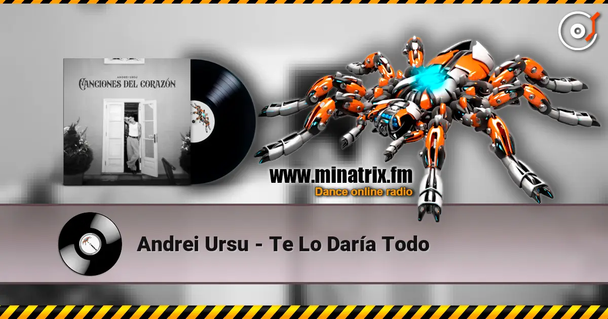 Andrei Ursu - Te Lo Daría Todo жоғары сапада онлайн тыңдау | Minatrix.FM