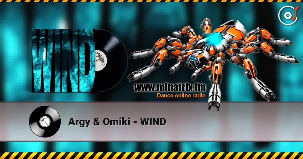 Argy & Omiki - WIND жоғары сапада онлайн тыңдау | Minatrix.FM
