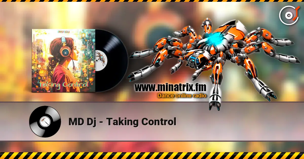 MD Dj - Taking Control жоғары сапада онлайн тыңдау | Minatrix.FM
