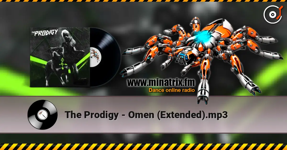 The Prodigy - Omen (Extended).mp3 жоғары сапада онлайн тыңдау | Minatrix.FM