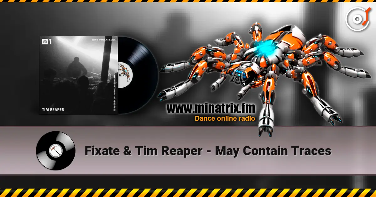 Fixate & Tim Reaper - May Contain Traces жоғары сапада онлайн тыңдау | Minatrix.FM