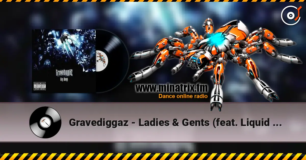 Gravediggaz - Ladies & Gents (feat. Liquid Ltd) жоғары сапада онлайн тыңдау | Minatrix.FM