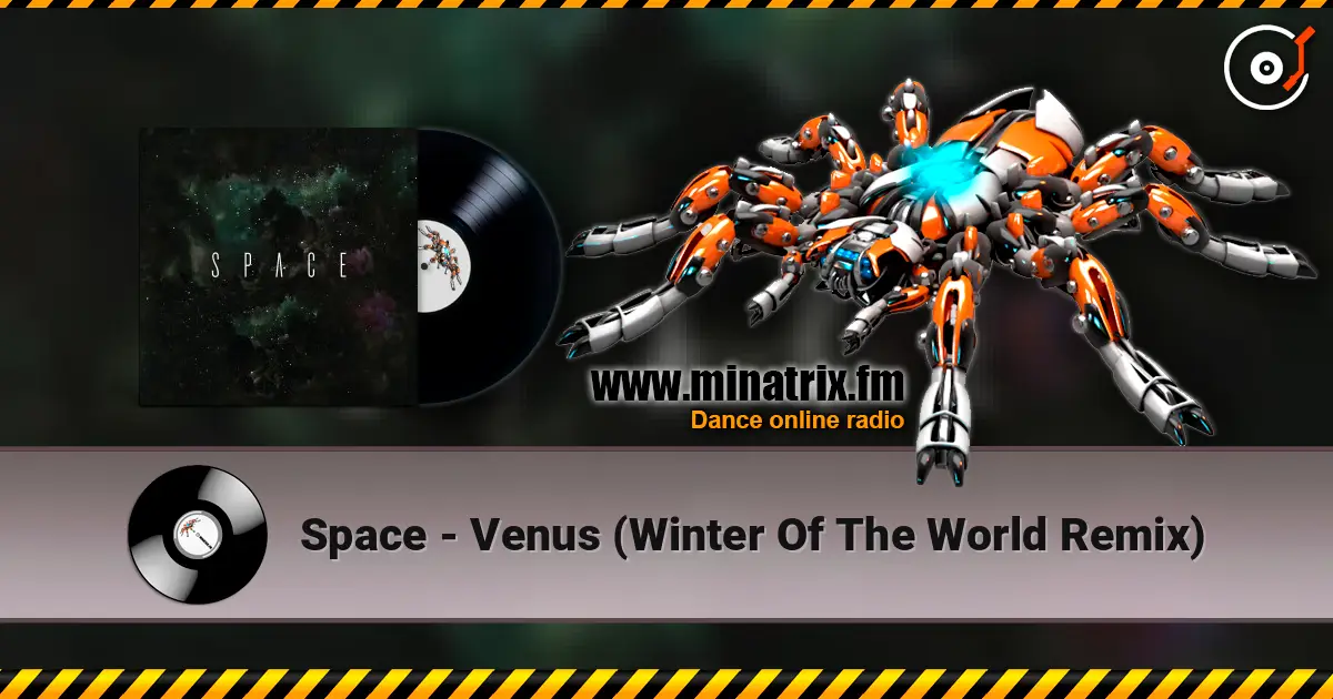 Space - Venus (Winter Of The World Remix) жоғары сапада онлайн тыңдау | Minatrix.FM