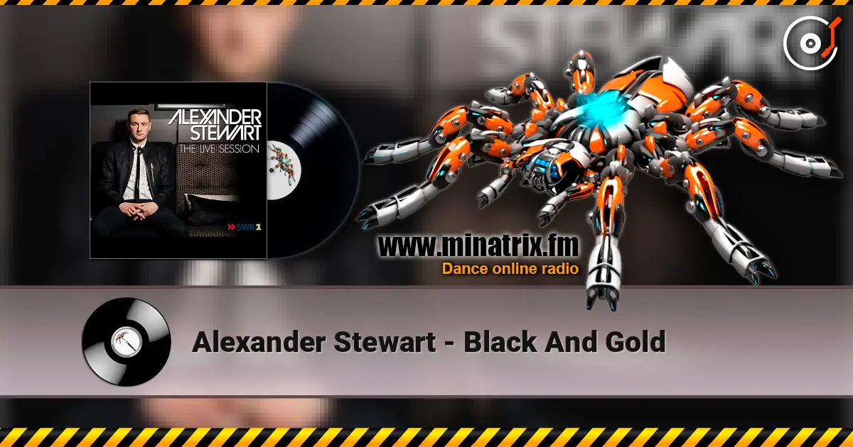 Alexander Stewart - Black And Gold жоғары сапада онлайн тыңдау | Minatrix.FM