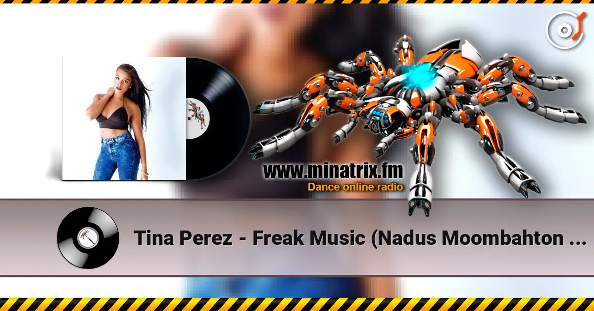 Tina Perez - Freak Music (Nadus Moombahton Rmx) жоғары сапада онлайн тыңдау | Minatrix.FM