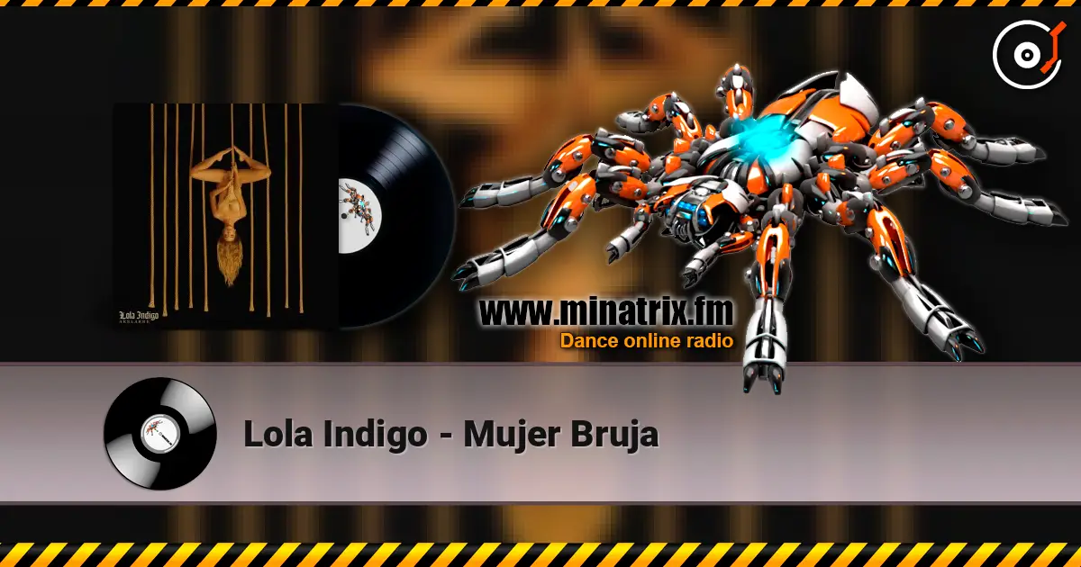 Lola Indigo - Mujer Bruja жоғары сапада онлайн тыңдау | Minatrix.FM