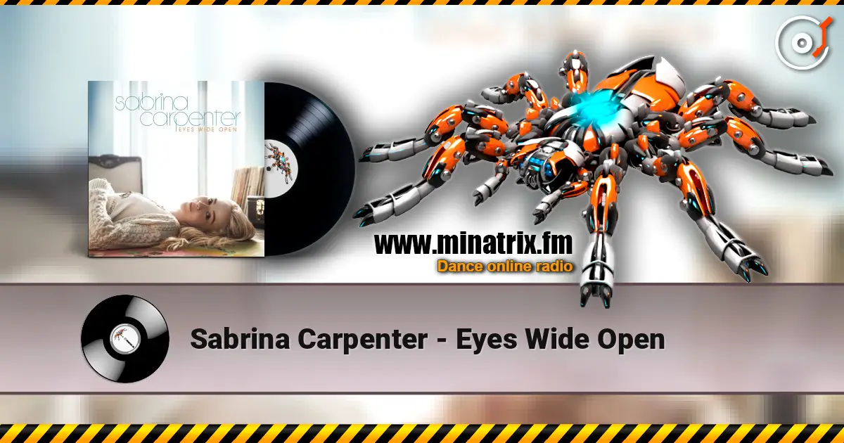 Sabrina Carpenter - Eyes Wide Open жоғары сапада онлайн тыңдау | Minatrix.FM