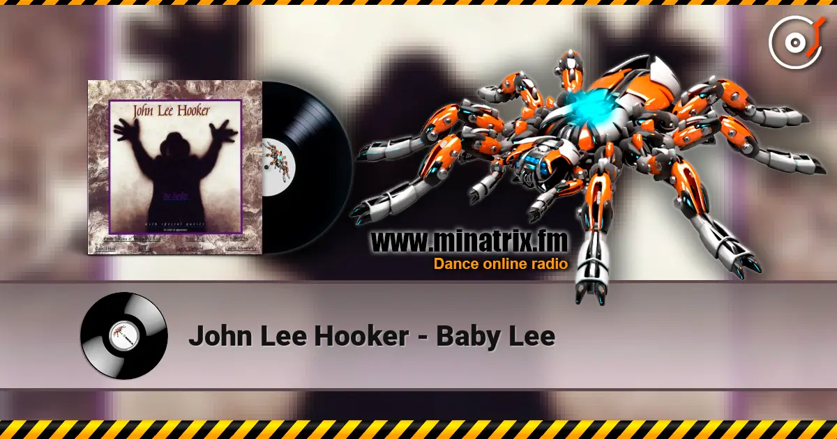 John Lee Hooker - Baby Lee жоғары сапада онлайн тыңдау | Minatrix.FM