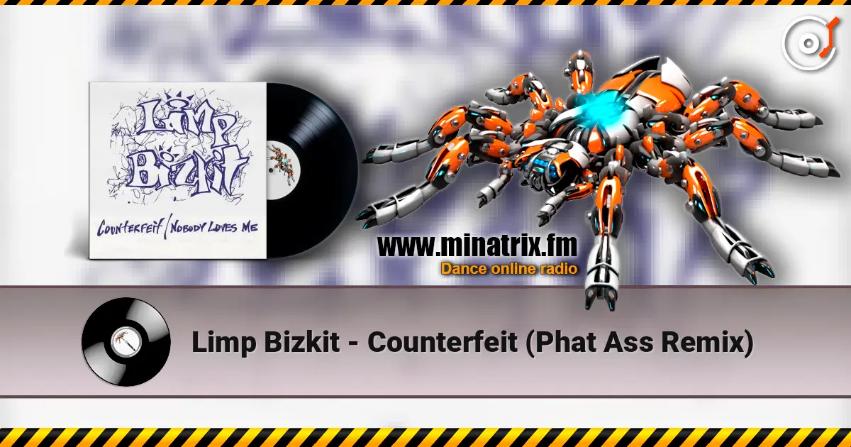 Limp Bizkit - Counterfeit (Phat Ass Remix) жоғары сапада онлайн тыңдау | Minatrix.FM