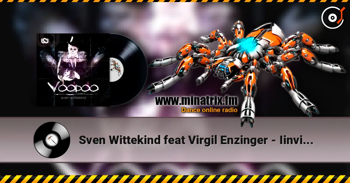 Sven Wittekind feat Virgil Enzinger - Iinvisibles (original_mix) жоғары сапада онлайн тыңдау | Minatrix.FM