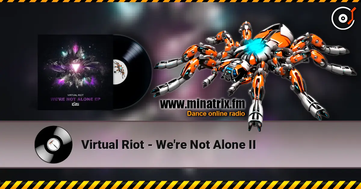 Virtual Riot - We're Not Alone II жоғары сапада онлайн тыңдау | Minatrix.FM