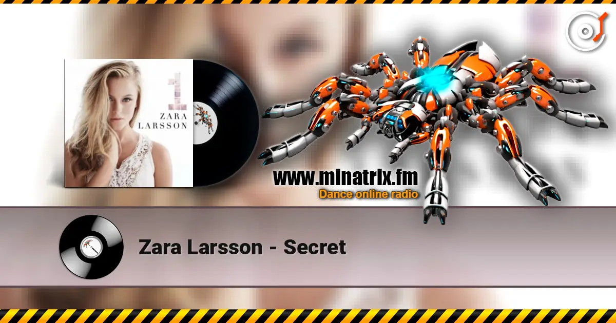 Zara Larsson - Secret жоғары сапада онлайн тыңдау | Minatrix.FM