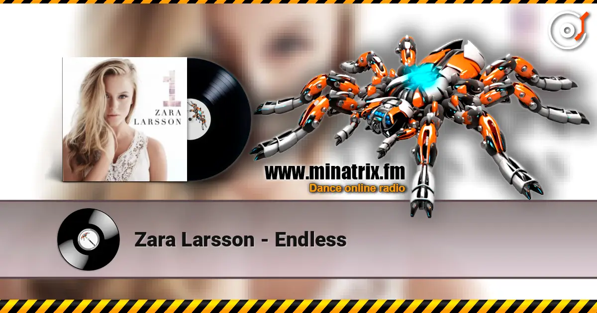 Zara Larsson - Endless жоғары сапада онлайн тыңдау | Minatrix.FM