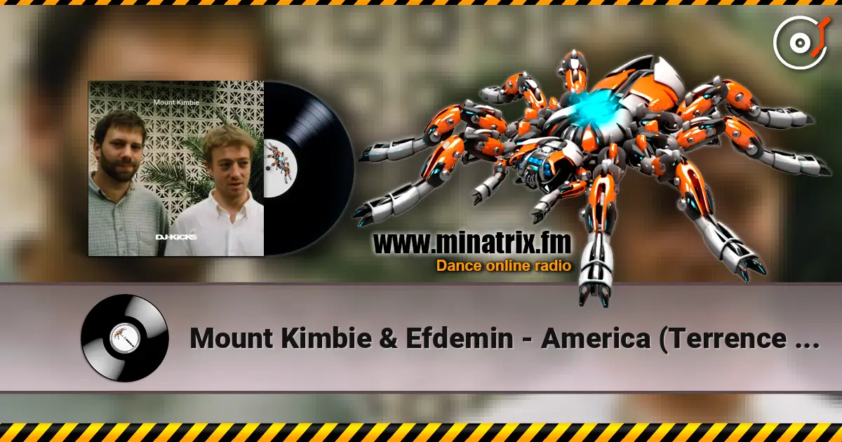 Mount Kimbie & Efdemin - America (Terrence Dixon MInimal Detroit Mix) жоғары сапада онлайн тыңдау | Minatrix.FM