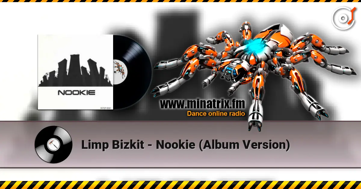 Limp Bizkit - Nookie (Album Version) жоғары сапада онлайн тыңдау | Minatrix.FM