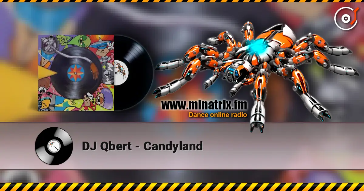DJ Qbert - Candyland жоғары сапада онлайн тыңдау | Minatrix.FM