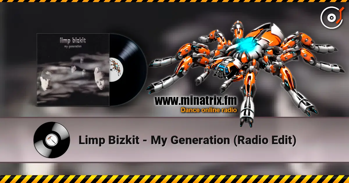 Limp Bizkit - My Generation (Radio Edit) жоғары сапада онлайн тыңдау | Minatrix.FM