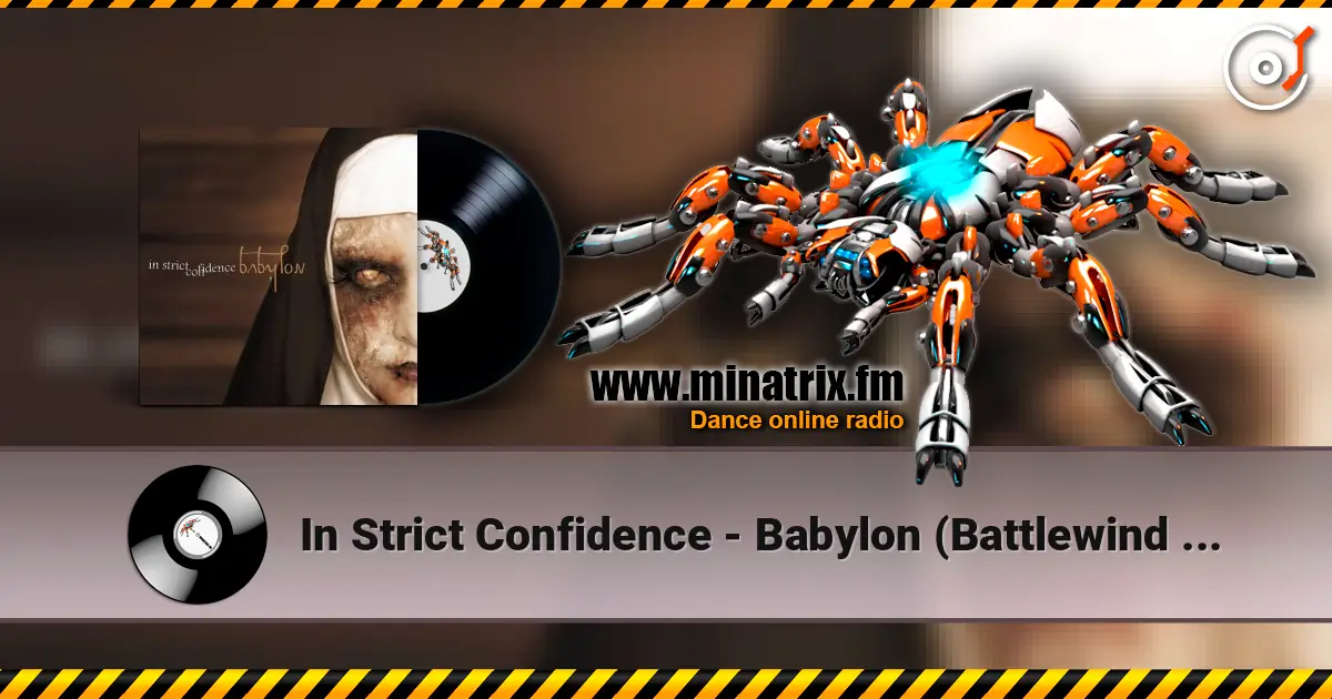 In Strict Confidence - Babylon (Battlewind Version) жоғары сапада онлайн тыңдау | Minatrix.FM