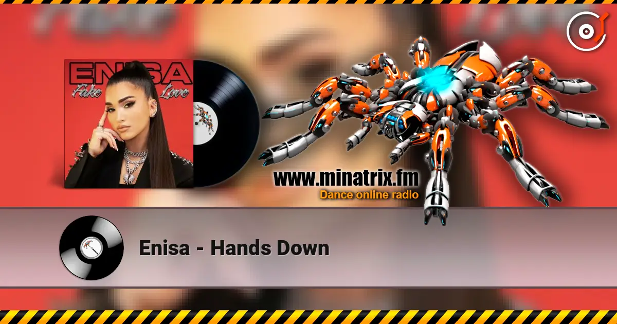 Enisa - Hands Down жоғары сапада онлайн тыңдау | Minatrix.FM
