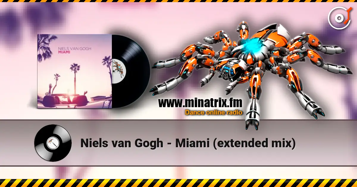 Niels van Gogh - Miami (extended mix) жоғары сапада онлайн тыңдау | Minatrix.FM