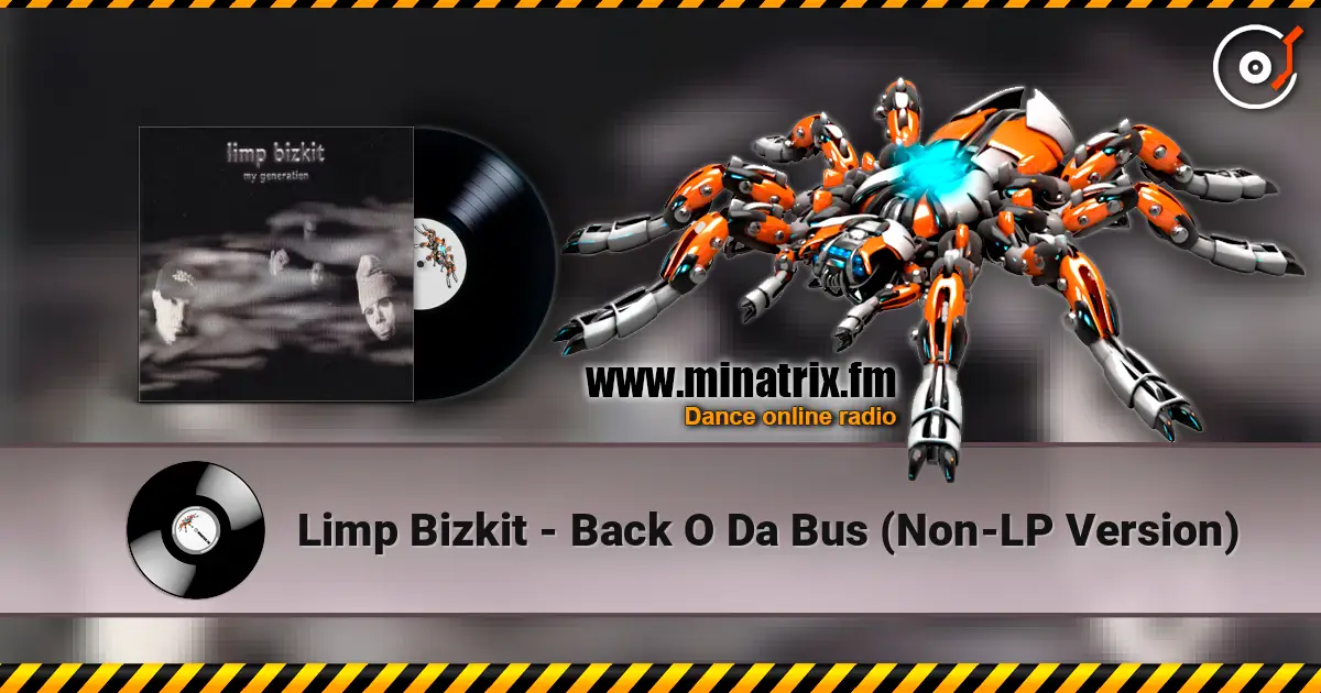 Limp Bizkit - Back O Da Bus (Non-LP Version) жоғары сапада онлайн тыңдау | Minatrix.FM