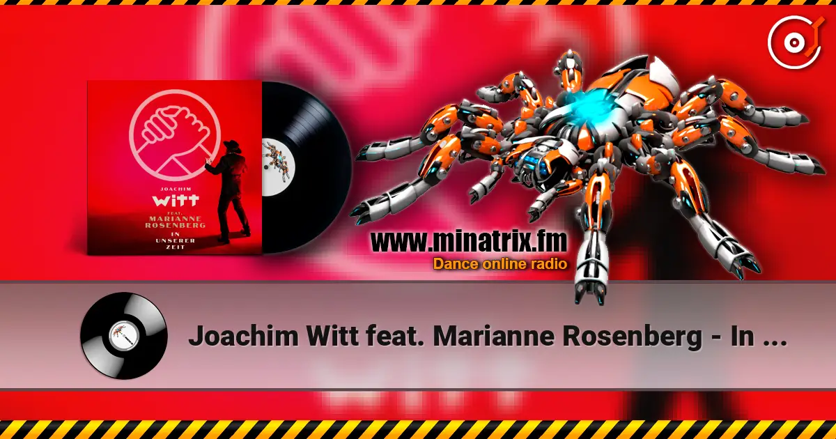 Joachim Witt feat. Marianne Rosenberg - In Unserer Zeit жоғары сапада онлайн тыңдау | Minatrix.FM