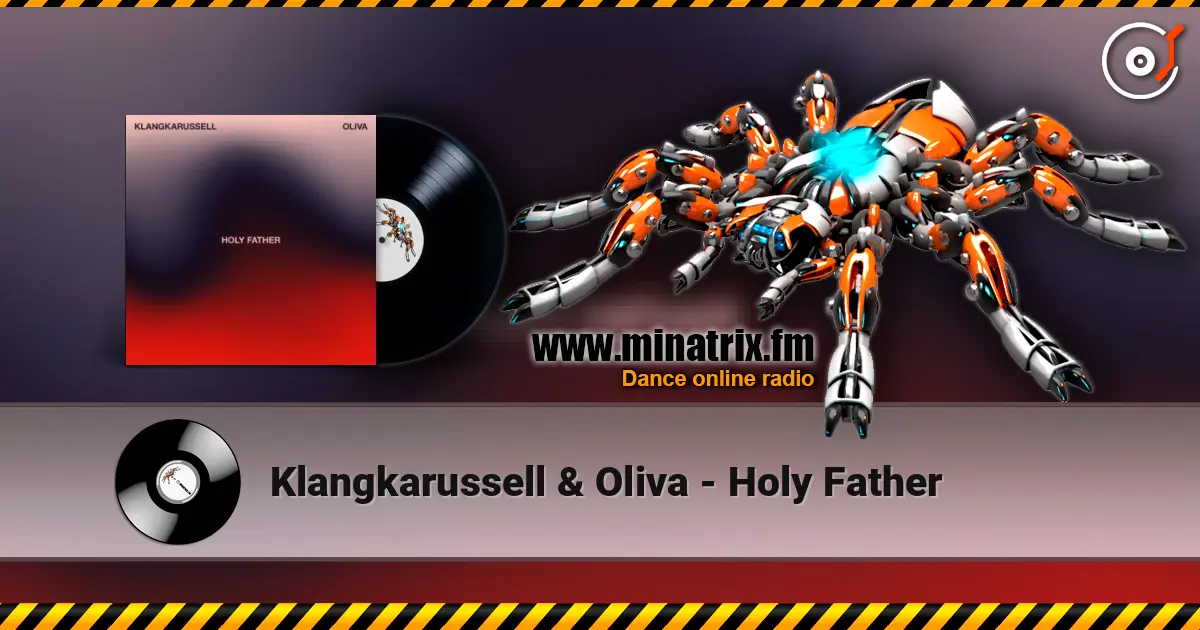 Klangkarussell & Oliva - Holy Father жоғары сапада онлайн тыңдау | Minatrix.FM