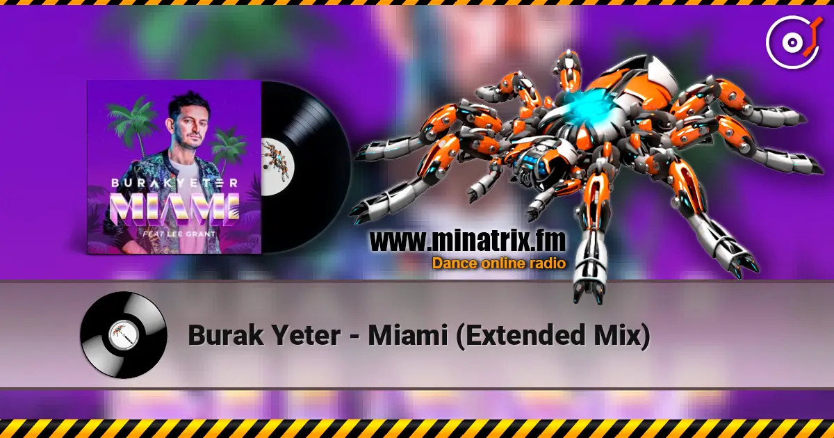Burak Yeter - Miami (Extended Mix) жоғары сапада онлайн тыңдау | Minatrix.FM