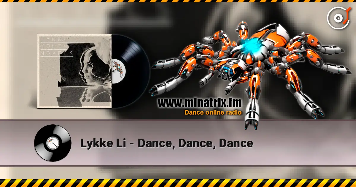 Lykke Li - Dance, Dance, Dance жоғары сапада онлайн тыңдау | Minatrix.FM