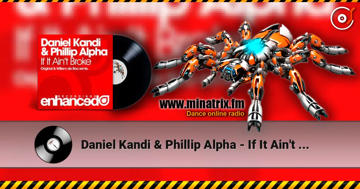 Daniel Kandi & Phillip Alpha - If It Ain't Broke жоғары сапада онлайн тыңдау | Minatrix.FM