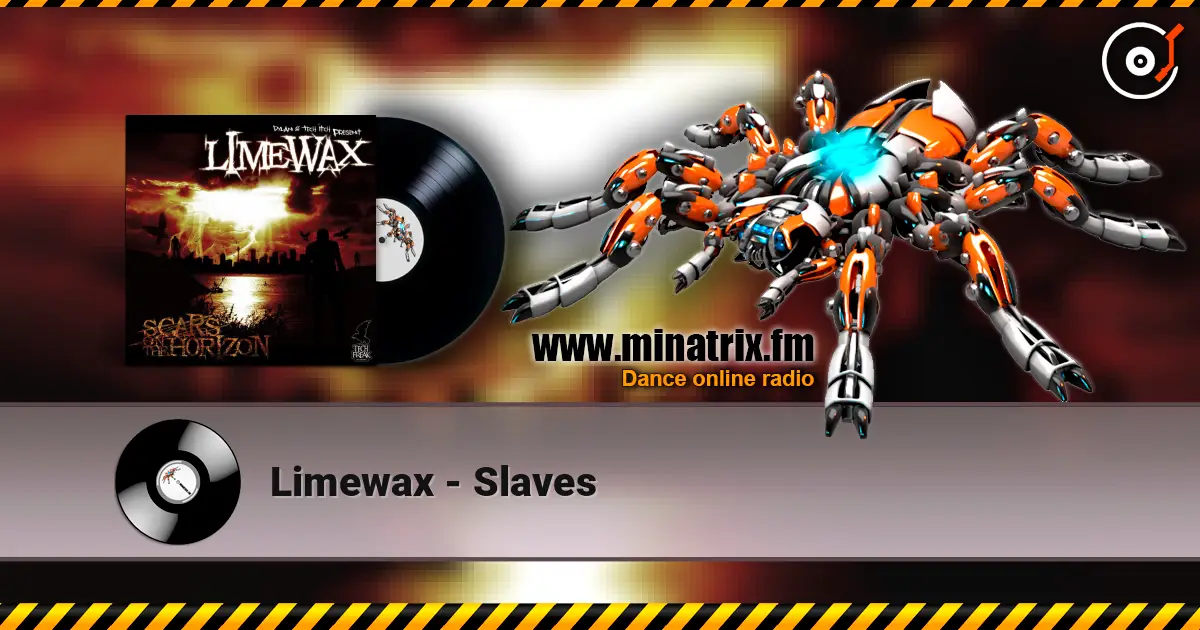Limewax - Slaves жоғары сапада онлайн тыңдау | Minatrix.FM