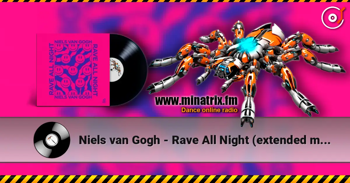 Niels van Gogh - Rave All Night (extended mix) жоғары сапада онлайн тыңдау | Minatrix.FM