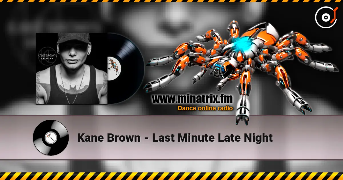 Kane Brown - Last Minute Late Night écouter en ligne en haute qualité | Minatrix.FM