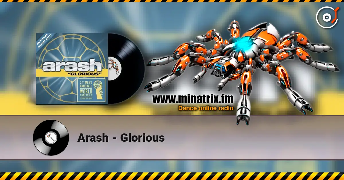 Arash - Glorious жоғары сапада онлайн тыңдау | Minatrix.FM