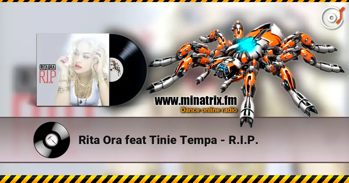 Rita Ora feat Tinie Tempa - R.I.P. жоғары сапада онлайн тыңдау | Minatrix.FM