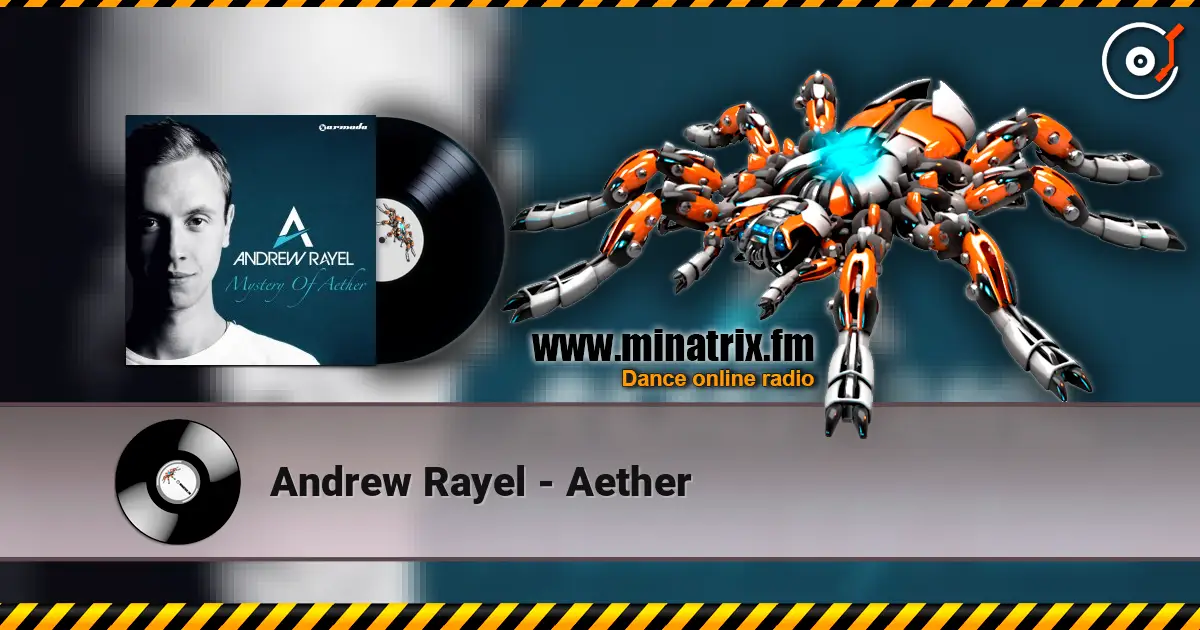 Andrew Rayel - Aether жоғары сапада онлайн тыңдау | Minatrix.FM