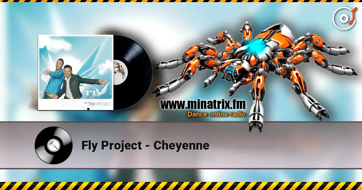 Fly Project - Cheyenne жоғары сапада онлайн тыңдау | Minatrix.FM