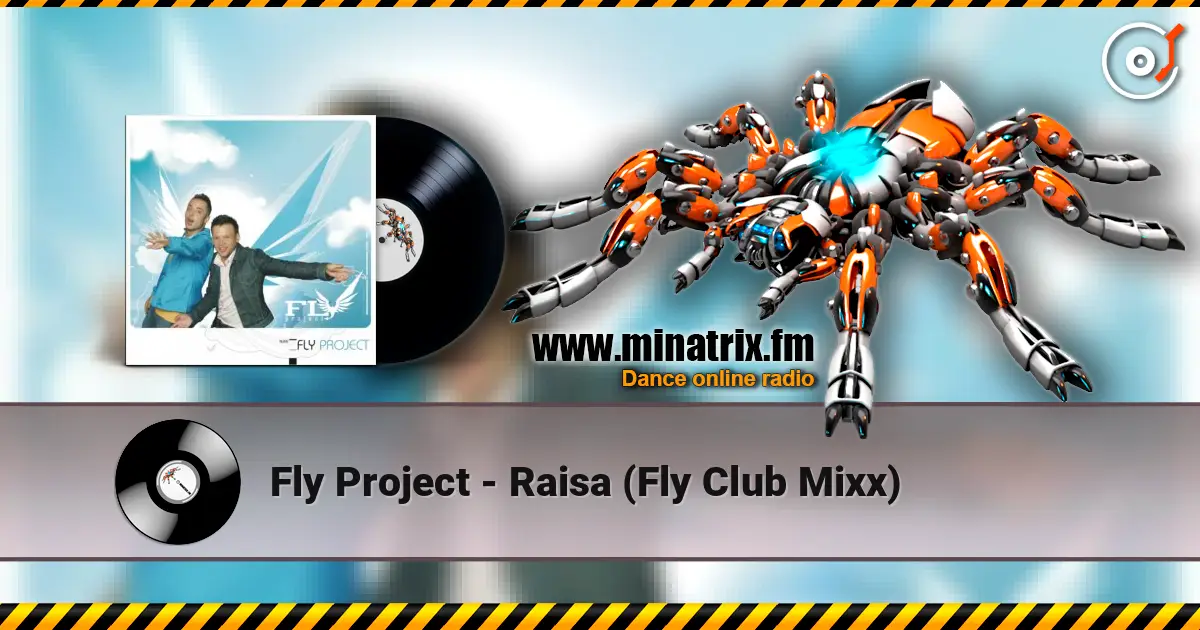 Fly Project - Raisa (Fly Club Mixx) жоғары сапада онлайн тыңдау | Minatrix.FM