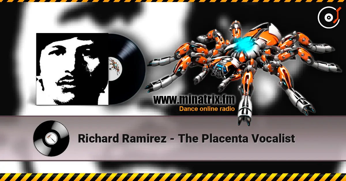 Richard Ramirez - The Placenta Vocalist жоғары сапада онлайн тыңдау | Minatrix.FM