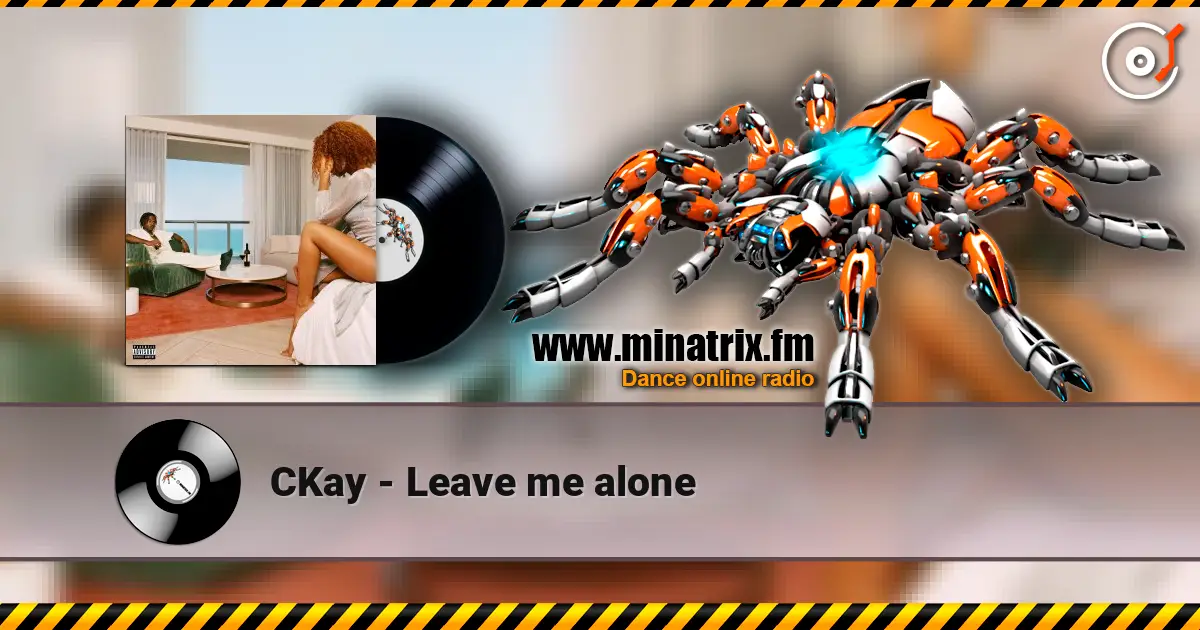CKay - Leave me alone жоғары сапада онлайн тыңдау | Minatrix.FM