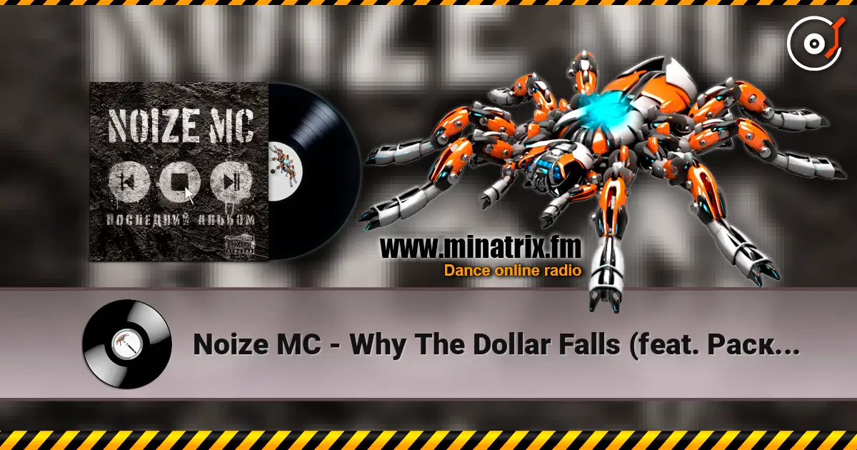 Noize MC - Why The Dollar Falls (feat. Раскарандаш) жоғары сапада онлайн тыңдау | Minatrix.FM