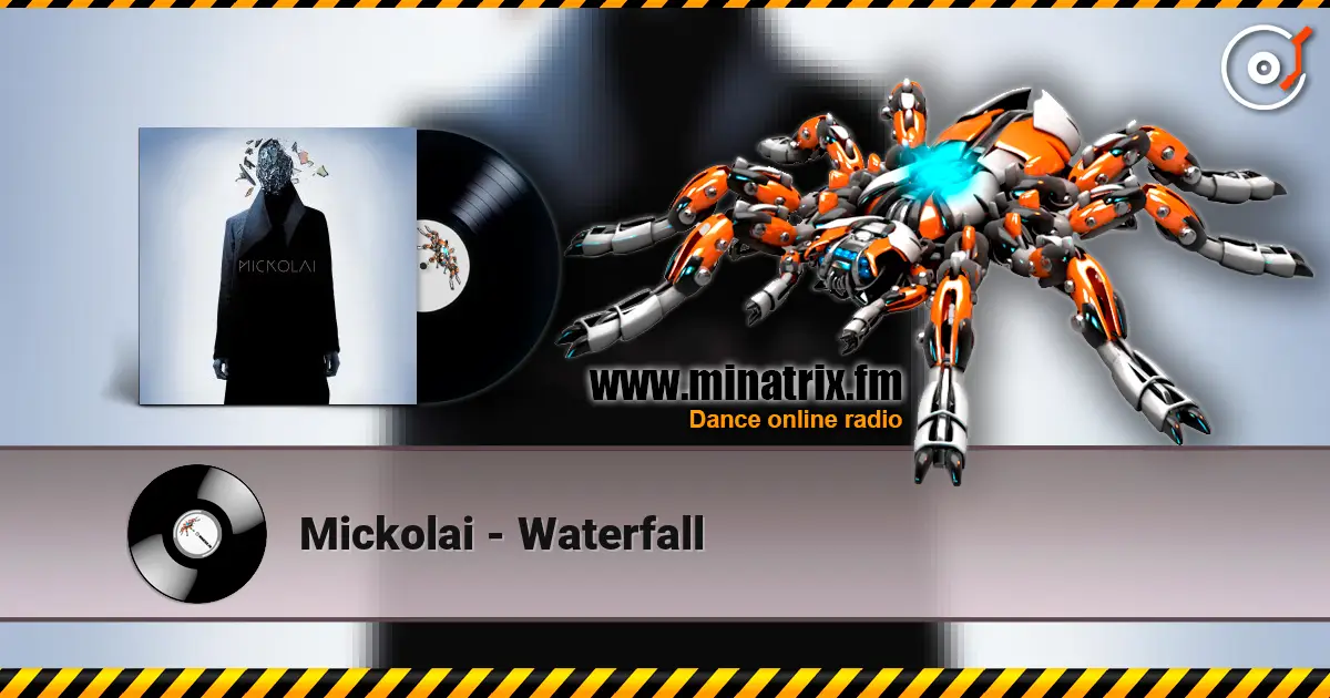 Mickolai - Waterfall жоғары сапада онлайн тыңдау | Minatrix.FM