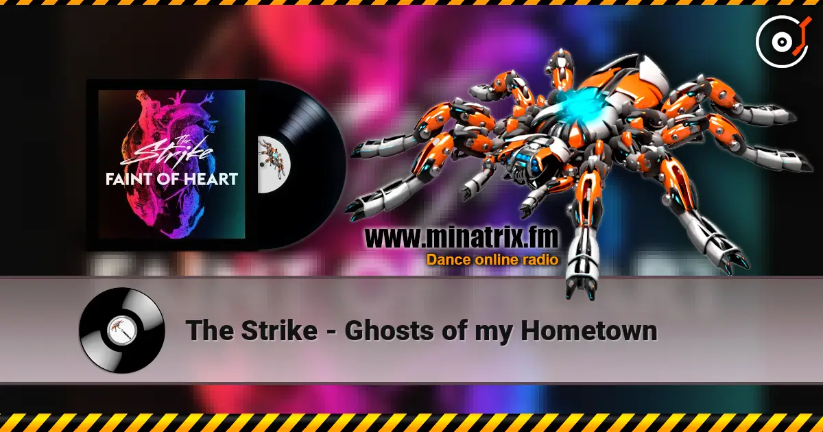 The Strike - Ghosts of my Hometown жоғары сапада онлайн тыңдау | Minatrix.FM