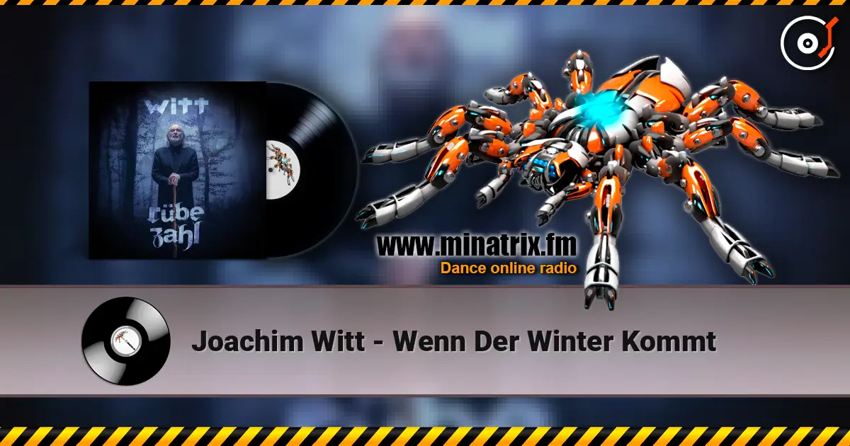 Joachim Witt - Wenn Der Winter Kommt жоғары сапада онлайн тыңдау | Minatrix.FM